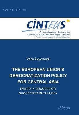 Vera Axyonova - European Union's Democratization Policy for Central Asia - 9783838206141 - V9783838206141