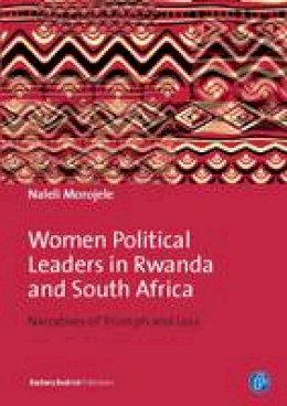 Naleli Morojele - Women Political Leaders in Rwanda and South Africa: Norms, Laws and Policy Dimensions - 9783847407454 - V9783847407454