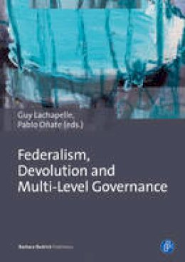 Guy Lachapelle - BORDERS AND MARGINS: Federalism, Devolution and Multi-Level Governance - 9783847420255 - V9783847420255