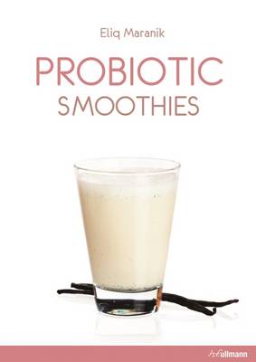 Eliq Maranik - Probiotic Blends Smoothies and more - 9783848011100 - 9783848011100