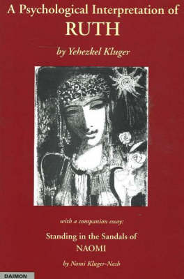 Yehezkel Kluger - Psychological Interpretation of Ruth: with a Companion Essay -- ´Standing in the Sandals of NAOMI´ - 9783856305871 - V9783856305871