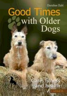Dorothee Dahl - Good Times with Older Dogs - 9783861279723 - V9783861279723