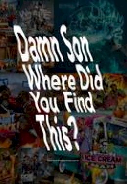 Tobias Hansson (Ed.) - Damn Son Where Did You Find This?: A Book About Us Hiphop Mixtape Cover Art - 9783863359775 - V9783863359775