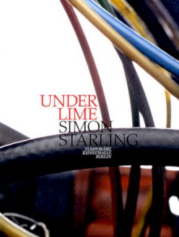 Angela Rosenberg - Simon Starling: Under Lime - 9783865605979 - V9783865605979 Angela Rosenberg - Simon Starling: Under Lime - 9783865605979 - V9783865605979