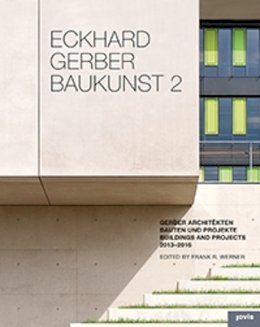 Frank R. Werner (Ed.) - Eckhard Gerber: Baukunst II: Buildings and Projects 2013-2015 - 9783868593983 - V9783868593983