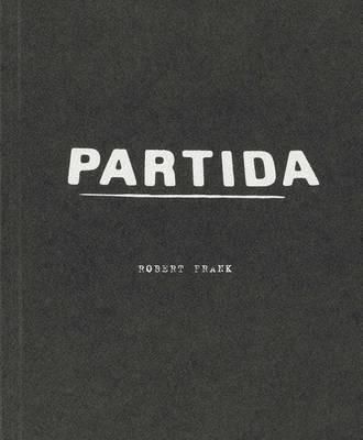 Robert Frank - Robert Frank: Partida - 9783869307954 - V9783869307954