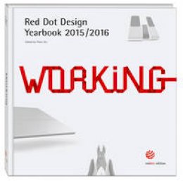 Peter Zec (Ed.) - Red Dot Design Yearbook 2015/2016: Working - 9783899391763 - V9783899391763
