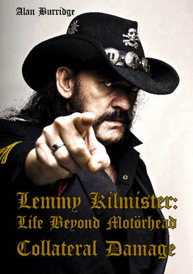 Alan Burridge - Lemmy Kilmister: Life Beyond Motorhead Collateral Damage - 9783940822079 - V9783940822079