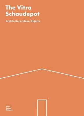 Mateo Kries - The Vitra Schaudepot: Architecture, Ideas, Objects - 9783945852132 - 9783945852132