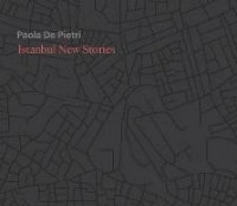 Paola De Pietri - Paola de Pietri: Istanbul New Stories - 9783958291102 - V9783958291102