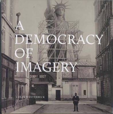 Colin Westerbeck - Colin Westerbeck: A Democracy of Imagery - 9783958291164 - V9783958291164