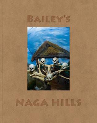 David Bailey - David Bailey: Bailey´s Naga Hills - 9783958291706 - V9783958291706