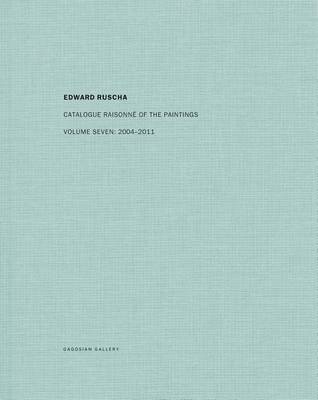 Ed Ruscha - Edward Ruscha: Catalogue Raisonne of the Paintings: Volume Seven: 2004-2011 - 9783958291867 - V9783958291867