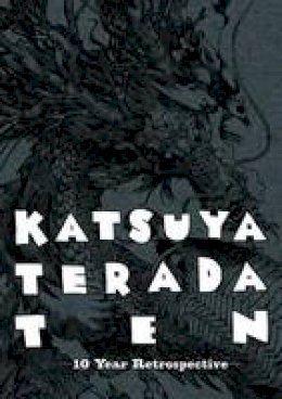 Pie Books - Katsuya Terada 10 Ten - 10 Years Retrospective (Japanese Edition) - 9784756243768 - V9784756243768