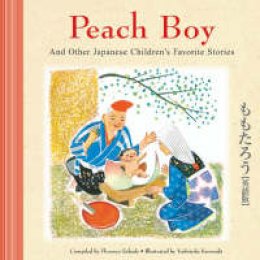 Florence Sakade - Peach Boy And Other Japanese Children's Favorite Stories - 9784805309964 - V9784805309964