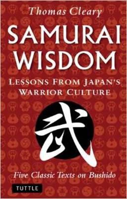 Thomas Cleary - Samurai Wisdom: Lessons from Japan's Warrior Culture - 9784805312933 - V9784805312933