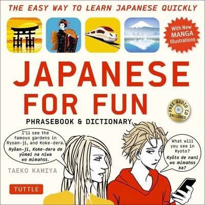Taeko Kamiya - Japanese For Fun Phrasebook & Dictionary: The Easy Way to Learn Japanese Quickly (Includes Free Audio CD) - 9784805313985 - V9784805313985