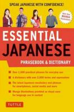  Tuttle Publishing - Essential Japanese Phrasebook & Dictionary: Speak Japanese with Confidence! - 9784805314449 - V9784805314449