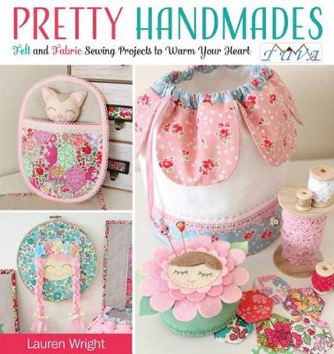 Lauren Wright - Pretty Handmades: Felt and Fabric Sewing Projects to Warm Your Heart - 9786059192200 - V9786059192200