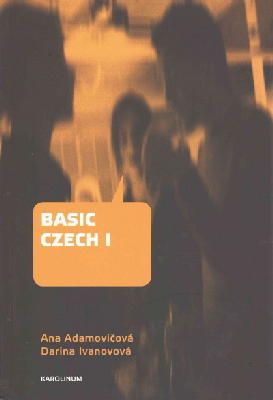 Ana Adamovicova - Basic Czech I: Third Revised and Updated Edition - 9788024623344 - V9788024623344