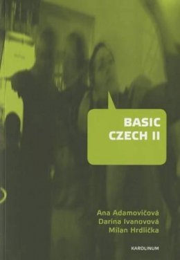Ana Adamovicova - Basic Czech II: Third Revised and Updated Edition - 9788024625140 - V9788024625140