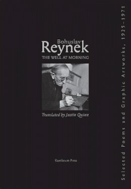 Bohuslav Reynak - The Well at Morning: Selected Poems, 1925–1971 (Modern Czech Classics) - 9788024634258 - V9788024634258