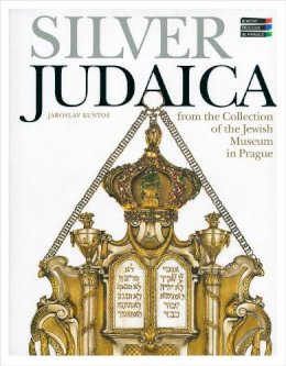Jaroslav Kuntos - Silver Judaica: From the Collection of the Jewish Museum in Prague - 9788087366127 - V9788087366127
