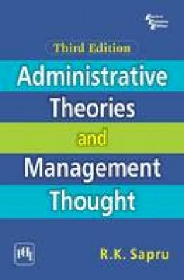 R. K. Sapru - Administrative Theories and Management Thought - 9788120347342 - V9788120347342