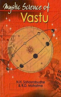 N H Sahasrabudhe - Mystic Science of Vastu - 9788120722064 - V9788120722064