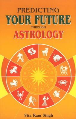 Sterling Publishers - Predicting Your Future Through Astrology - 9788120756939 - V9788120756939