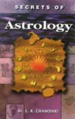 Dr L R Chawdhri - Secrets of Astrology - 9788120768802 - V9788120768802