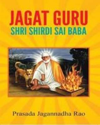 Prasada Jagannadha Rao - Jagat Guru: Shirdi Sai Baba - 9788120781757 - V9788120781757