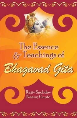 Rajiv Sachdev - The Essence and Teachings of Bhagavad Gita - 9788120789821 - V9788120789821