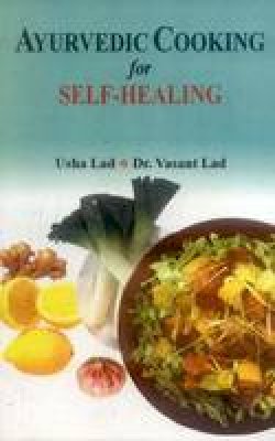 Usha Lad - Ayurvedic Cooking for Self Healing - 9788120820234 - V9788120820234