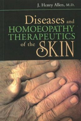 J Henry Allen - Diseases and Homeopathy Therapeutics of Skin - 9788131900185 - V9788131900185