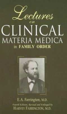 E A Farrington - Lectures on Clinical Materia Medica in Family Order - 9788131905692 - 9788131905692