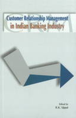 R K Uppal - Customer Relationship Management in Indian Banking Industry - 9788177081527 - V9788177081527