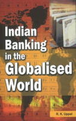 R. K. Uppal - Indian Banking in the Globalised World - 9788177081749 - V9788177081749