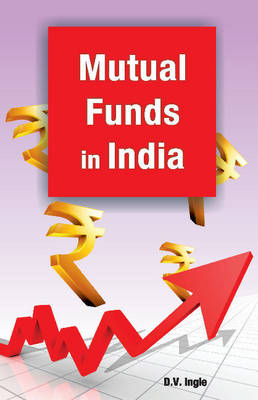D. V. Ingle - Mutual Funds in India - 9788177083323 - V9788177083323