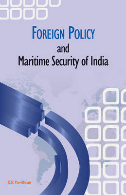 K. S. Pavithran - Foreign Policy and Maritime Security of India - 9788177083514 - V9788177083514