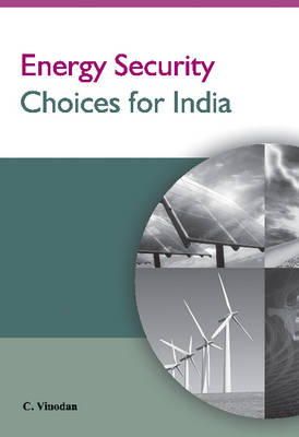 Dr C Vinodan - Energy Security Choices for India - 9788177083965 - V9788177083965