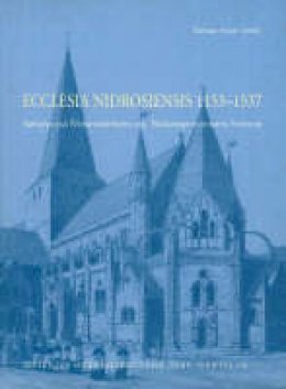 Steinar Imsen - Ecclesia Nidrosiensis, 1153-1537 - 9788251918732 - V9788251918732
