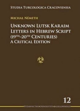 Michal Nemeth - Unknown Lutsk Karaim Letters in Hebrew Script (19th-20th Centuries) - 9788323332169 - V9788323332169