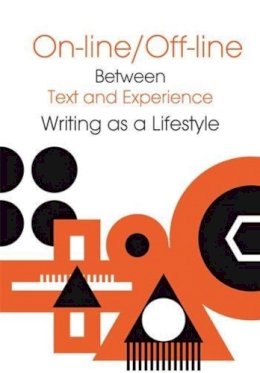 Pluciennik, Jaroslaw; Gardenfors, Peter - Online/Offline - Between Text and Experience: Writing as a Lifestyle - 9788323340065 - V9788323340065