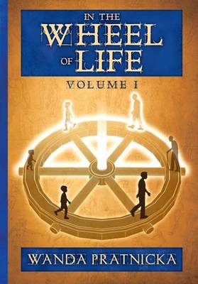 Wanda Pratnicka - In the Wheel of Life: Volume 1 - 9788360280843 - V9788360280843