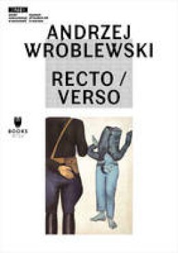 Eric De Chassey - Andrzej Wroblewski: Recto / Verso - 9788364177163 - V9788364177163