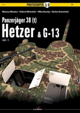 Hubert Michalski - Panzerjager 38 (t) Hetzer & G13: Volume 1 - 9788364596131 - V9788364596131 Hubert Michalski - Panzerjager 38 (t) Hetzer & G13: Volume 1 - 9788364596131 - V9788364596131
