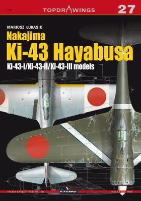 Mariusz Lukasik - Nakajima Ki-43 Hayabusa: Ki-43-I/Ki-43-Ii/Ki-43-Iii Models - 9788364596711 - V9788364596711