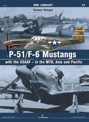 Tomasz Szlagor - P-51/F-6 Mustangs with Usaaf - in the Mto - 9788365437112 - V9788365437112