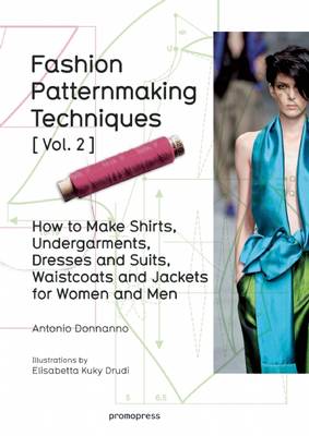 Antonio Donnanno - Fashion Patternmaking Techniques: Women/Men How to Make Shirts, Undergarments, Dresses and Suits, Waistcoats, Men´s Jackets: Volume 2 - 9788415967682 - V9788415967682